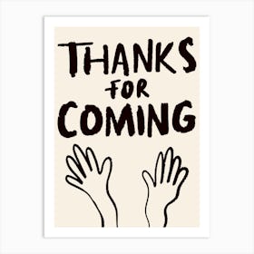 Thanks for Coming Art Print