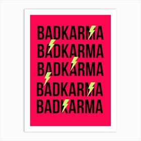 Badkarma Badkarma Art Print