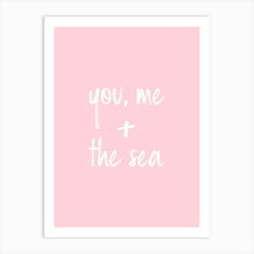 You, Me & the Sea - Pink Art Print