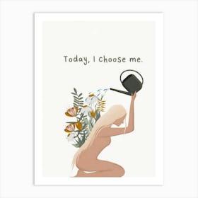 Today, Choose Me Art Print