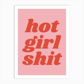 Hot Girl Shit Art Print