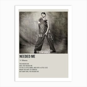 Needed Me By Rihanna Poster 1 Art Print