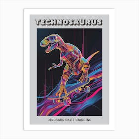 Dinosaur Futuristic Graphic Illustration On A Skateboard Poster Art Print