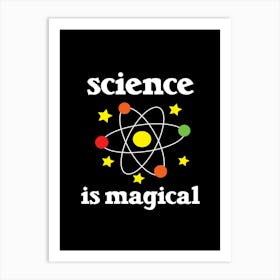 Science Is Magical Art Print