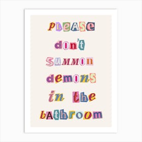 Please Don'T Summon Demons In The Bathroom Art Print