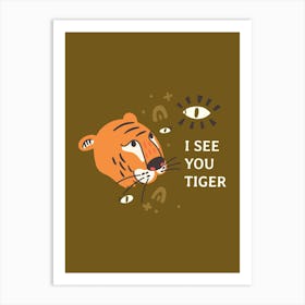 I See You Tiger Art Print