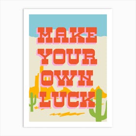 Own Luck  Art Print