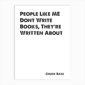 Chuck Bass, Quote, Gossip Girl, People Like Me 1 Art Print