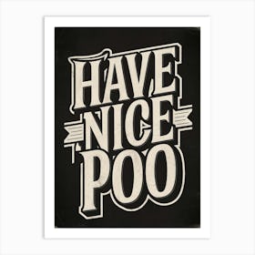 Have Nice Poo Art Print