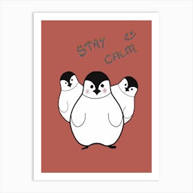 cute penguins,stay calm,design with sayings Art Print