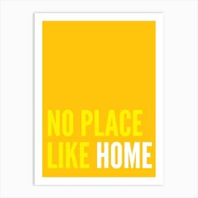 No Place Like Home Yellow Art Print