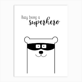 Busy Being A Superhero Art Print