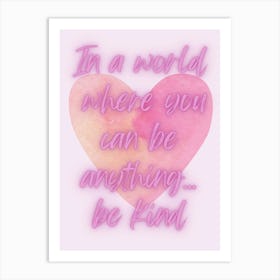 Be Kind Heart Art Print