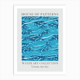 House Of Patterns Under The Sea Water 39 Art Print