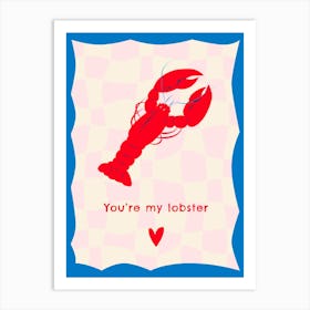 You're My Lobster Romantic Art Print