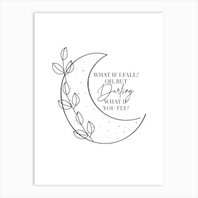 What If I Fall Oh But Darling What If You Fly Black And White Art Print