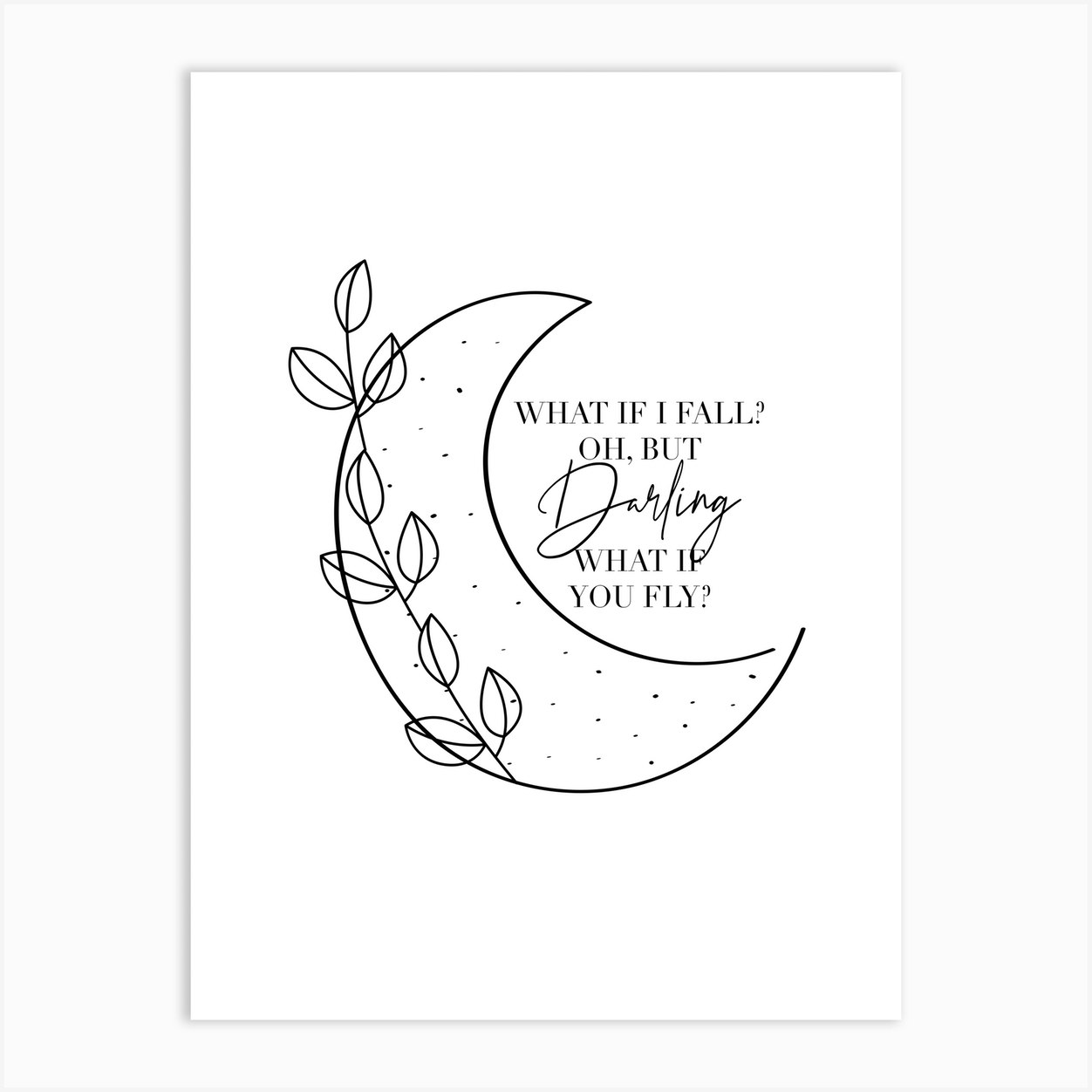 What If I Fall Oh But Darling What If You Fly Black And White Art Print By Typologie Paper Co Fy What If I Fall Oh But Darling What If You Fly Black And White Art Print By Typologie Paper Co Fy