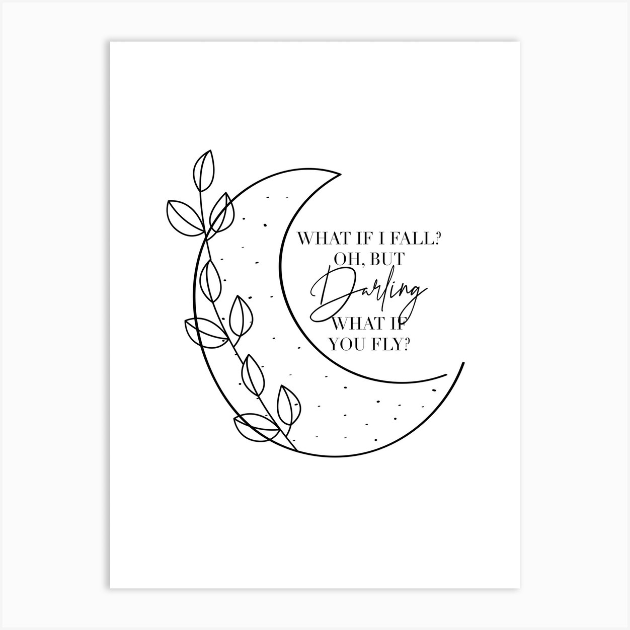 What If I Fall Oh But Darling What If You Fly Black And White Art Print By Typologie Paper Co Fy