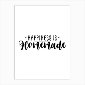 Happiness Is Homemade Art Print