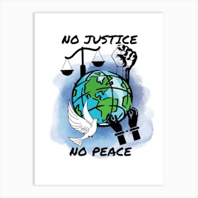 No Justice No Peace Art Print