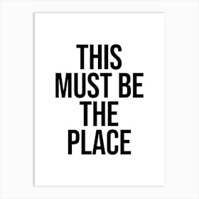 This Must Be The Place Art Print