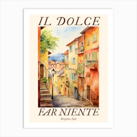 Il Dolce Far Niente Bergamo, Italy Watercolour Streets 1 Poster Art Print