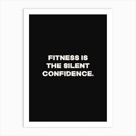 Fitness Is The Silent Confidence Art Print