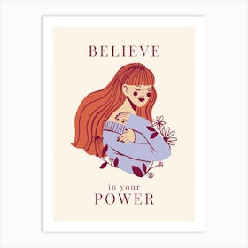 Believe In Your Power Art Print