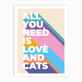 All You Need Is Love And Cats Art Print