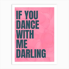 If You Dance With Me Darling - Pink Art Print