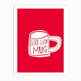 All Day Mug Art Print