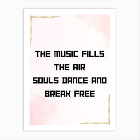 Music Fills The Air Souls Dance And Break Free Art Print