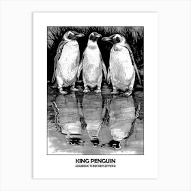 Penguin Admiring Their Reflections Poster 4 Art Print