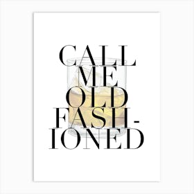 Call Me Old Fashioned Large Font 2 Art Print