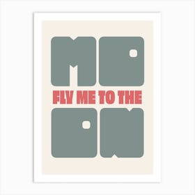 Fly Me To The Moon, Music Print (v2) Art Print