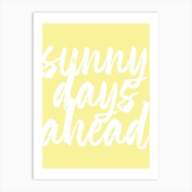 Sunny Days Ahead Art Print