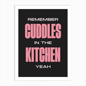 Black Remember Cuddles In The Kitchen Art Print