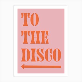 To The Disco - Orange And Pink 1 Art Print