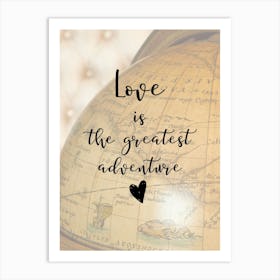 Love is the greatest adventure II Art Print