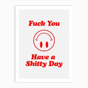 Shitty Day Art Print