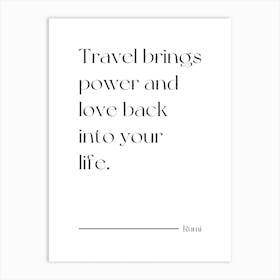 Travel Brings power and love back into your life - Rumi Art Print