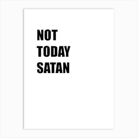 Not Today Satan, Funny Quote, Kitchen, Bathroom, Art, Wall Print Art Print