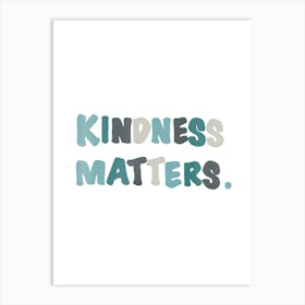 Kindness Matters Blue Art Print
