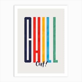 Chill Out Colorful Letters Art Print