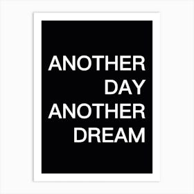 Another Day Another Dream Art Print