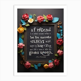 Friend Is A Friend Is A Friend Art Print