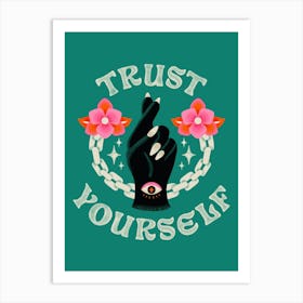 Trust Yourself Art Print