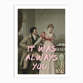 It Was Always You 1 Art Print