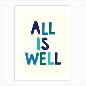 All Is Well 1 Art Print