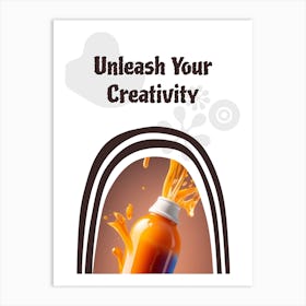 Unleash Your Creativity Vertical Composition 1 Art Print